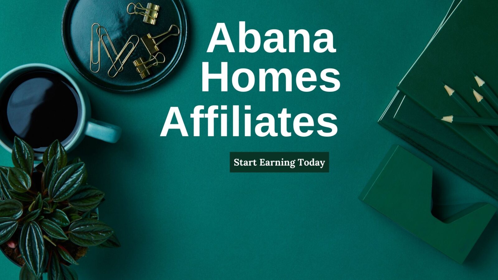 Affiliate Network Abana Homes