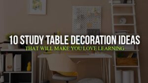 study table decoration ideas